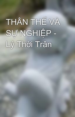 THÂN THẾ VÀ SỰ NGHIỆP - Lý Thời Trân