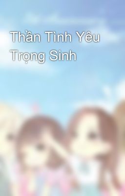 Thần Tình Yêu Trọng Sinh