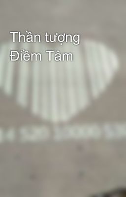 Thần tượng Điềm Tâm