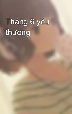 Tháng 6 yêu thương