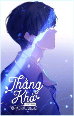 Thằng Khờ [Tình Trai/ Ngược Trước Sủng Sau]