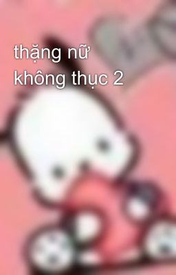 thặng nữ không thục 2