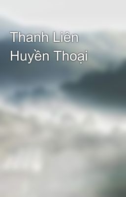 Thanh Liên Huyền Thoại