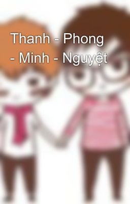 Thanh - Phong - Minh - Nguyệt