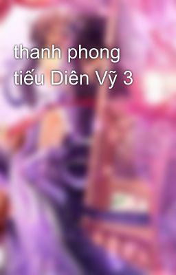 thanh phong tiếu Diên Vỹ 3