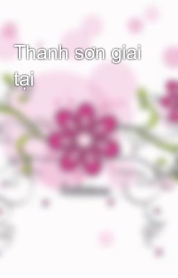 Thanh sơn giai tại