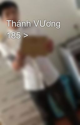 Thánh VƯơng 185 >