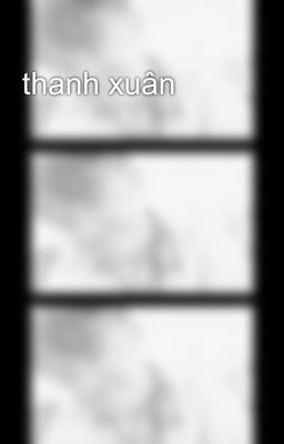 thanh xuân 