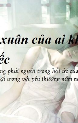 Thanh Xuân Của Ai Không Luyến Tiếc