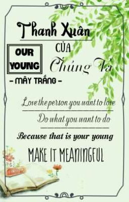 Thanh Xuân Của Chúng Ta - OUR YOUNG