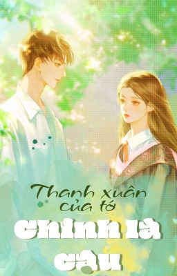 Thanh xuân của tớ chính là cậu