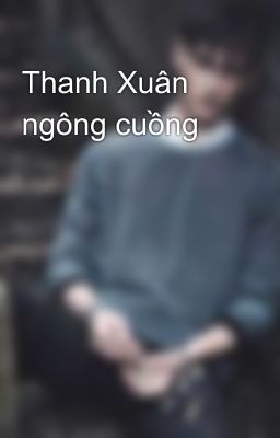 Thanh Xuân ngông cuồng 