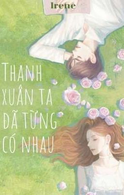 Thanh xuân ta đã từng có nhau