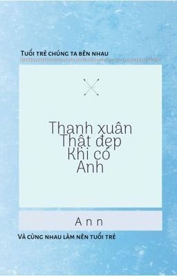 Thanh xuân thật đẹp khi có anh 