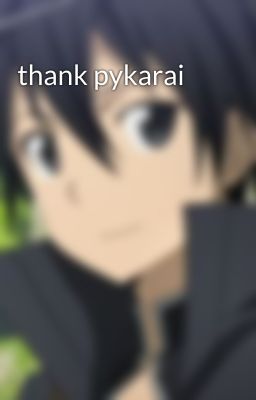 thank pykarai