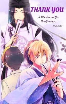 THANK YOU {A Hikaru no Go ff}