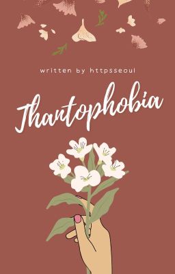 Thantophobia ✿ Jicheol