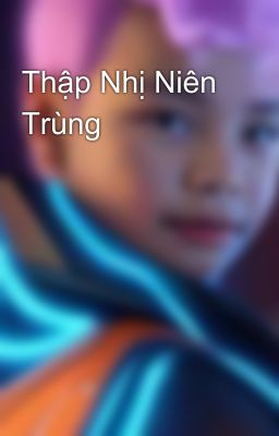 Thập Nhị Niên Trùng 