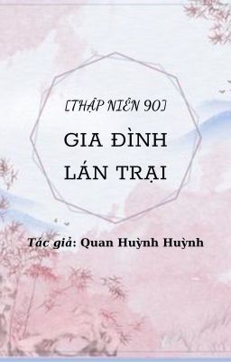 [THẬP NIÊN 90] GIA ĐÌNH LÁN TRẠI