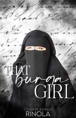 THAT BURQA GIRL [ON HOLD]