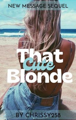 That Cute Blonde || NM, Part 2