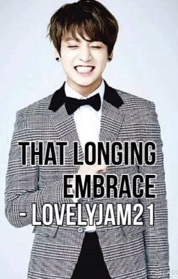 That Longing Embrace (A short Jungkook Story)