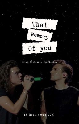 That memory of you // Larry