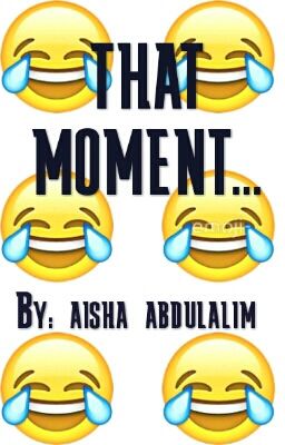 THAT MOMENT...