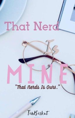 That Nerd Is Mine ✓