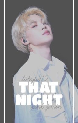 ✔️that night → bts jimin + jungkook fanfic