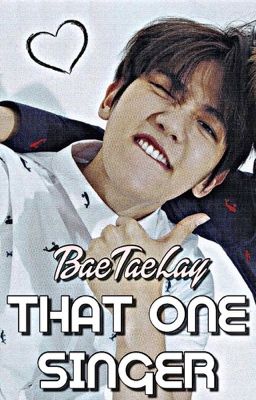 That One Singer || BYUN BAEKHYUN