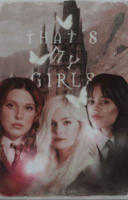 That's My Girls || Harry Potter