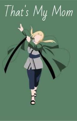 THAT'S MY MOM [jjk x Tsunade! reader]