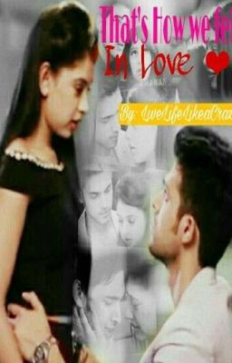 Thats How We Fell In Love ~ A MaNan FF (Slow Update)