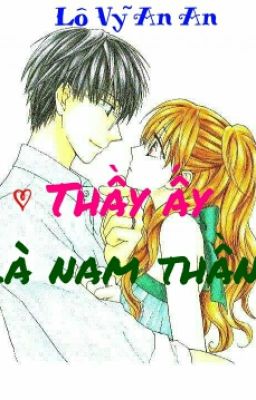 Thầy Ấy... Là Nam Thần!