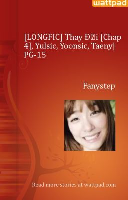 Thay Đổi [Chap 1>4], Yulsic, Yoonsic, Taeny| PG-15