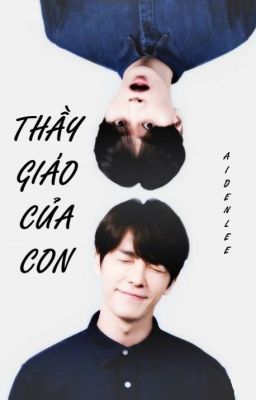 Thầy Giáo Của Con [HyukHae] - Aiden Lee