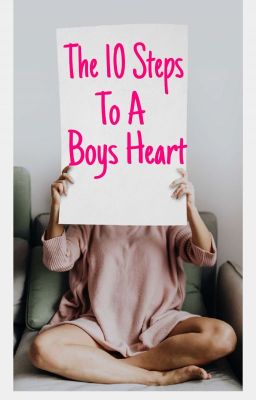 The 10 Steps To A Boy's Heart