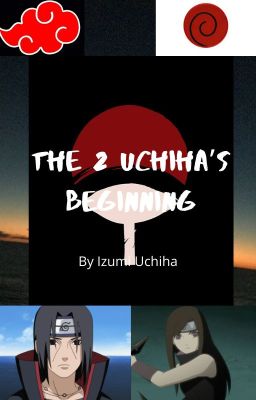 The 2 Uchiha's Beginning