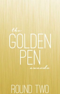 The 2017 Golden Pen Awards Round Two [Completed]