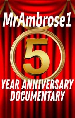 THE 5 YEAR ANNIVERSARY DOCUMENTARY