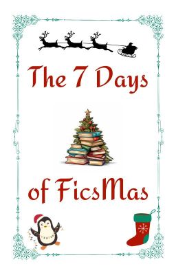 ✨ THE 7 DAYS OF NEW FICS-MAS🎁