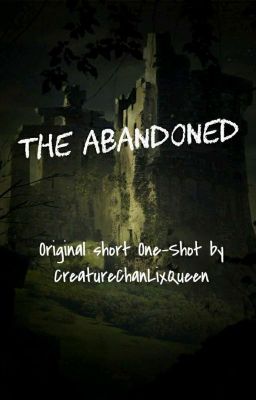 The Abandoned {✓}