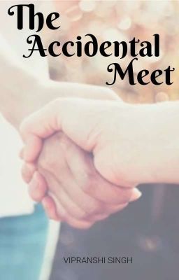 The Accidental Meet (OS) 