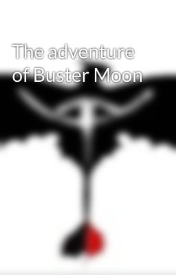 The adventure of Buster Moon