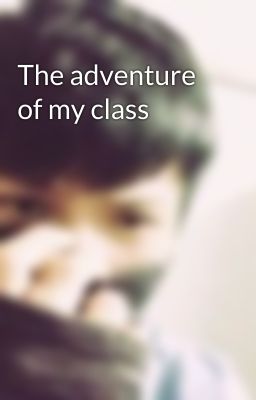 The adventure of my class