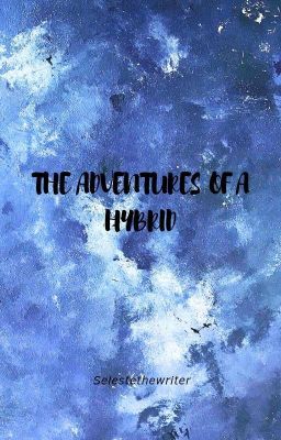 The Adventures of a Hybrid