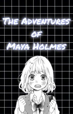 The Adventures of Maya Holmes