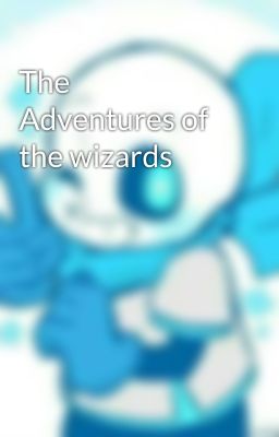 The Adventures of the wizards