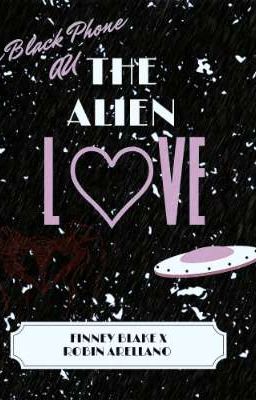 The Alien Love (RInney) TBP AU